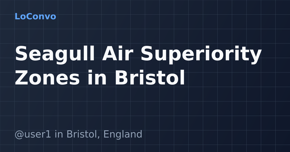 Map preview for Seagull Air Superiority Zones in Bristol